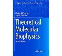 Theoretical Molecular Biophysics (Biological and Medical Physics, Biomedical Engineering)