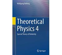 Theoretical Physics 4: Special Theory of Relativity: No. 4 (Theoretical Physics: Special Theory of Relativity)