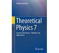 Theoretical Physics 7: Quantum Mechanics - Methods and Applications