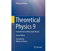 Theoretical Physics 9: Fundamentals of Many-body Physics