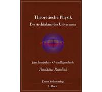 Theoretische Physik: Die Architektur des Universums - Von der Kinematik zur Elektrodynamik