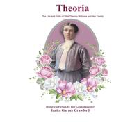 Theoria: The Life and Faith of Ollie Theoria Williams and Her Family