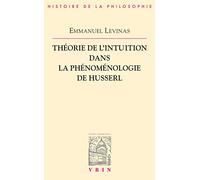 Théorie de l'intuition dans la phénoménologie de Husserl (Bibliotheque D'histoire De La Philosophie)