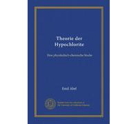 Theorie der Hypochlorite: Eine physikalisch-chemische Studie
