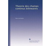 Theorie des champs continus bilineaires