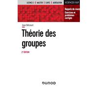 Théorie des groupes: Rappels de cours, exercices et problèmes corrigés