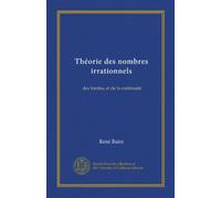 Théorie des nombres irrationnels: des limites, et de la continuité