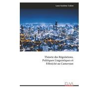 Théorie des Régulations, Politiques Linguistiques et Ethnicité au Cameroun