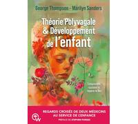 Théorie Polyvagale & Développement de l'enfant: Regards de deux médecins pour comprendre et réparer le lien avec l'enfant