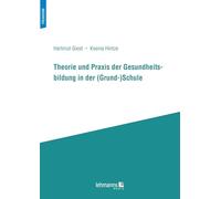 Theorie und Praxis der Gesundheitsbildung in der (Grund-)Schule