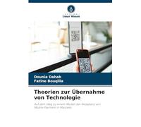 Theorien zur Übernahme von Technologie: Auf dem Weg zu einem Modell der Akzeptanz von Mobile Payment in Marokko