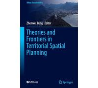 Theories and Frontiers in Territorial Spatial Planning (Urban Sustainability)