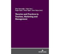 Theories and Practices in Tourism, Marketing and Management