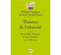 Théories de l'ethnicité: Suivi de Les groupes ethniques et leurs frontières