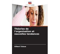 Théories de l'organisation et nouvelles tendances