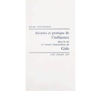 Théories Et Pratique De Linfluence Dans La Vie Et Lœuvre Immoraliste D