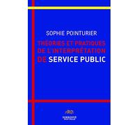 Théories et pratiques de l'interprétation de service public