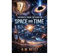 Theories from the Edge of Time and Space
