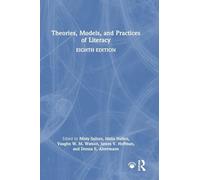 Theories, Models, and Practices of Literacy