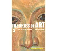 Theories of Art: 2. From Winckelmann to Baudelaire