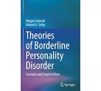 Theories of Borderline Personality Disorder: Concepts and Empirical Base
