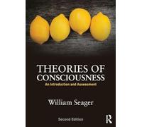Theories of Consciousness: An Introduction and Assessment