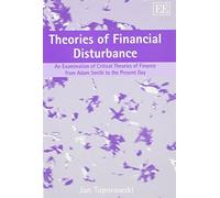 Theories of Financial Disturbance: An Examination of Critical Theories of Finance from Adam Smith to the Present Day