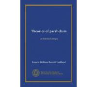 Theories of parallelism: an historical critique