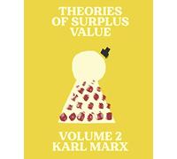 Theories of Surplus Value : Volume 2 (Theories of Surplus Value : Volume 1-3)