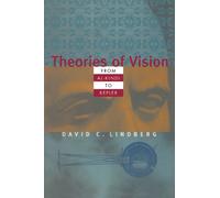 Theories of Vision from Al-kindi to Kepler (Chicago History of Science and Medicine)
