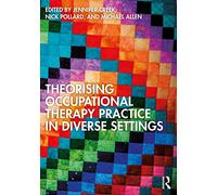 Theorising Occupational Therapy Practice in Diverse Settings