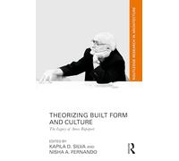 Theorizing Built Form and Culture: The Legacy of Amos Rapoport (Routledge Research in Architecture)