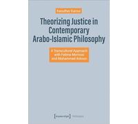Theorizing Justice in Contemporary Arabo-Islamic Philosophy: A Transcultural Approach with Fatima Mernissi and Mohammed Arkoun