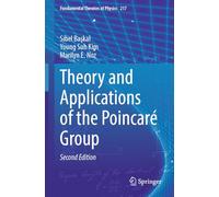 Theory and Applications of the Poincaré Group: 217 (Fundamental Theories of Physics, 217)