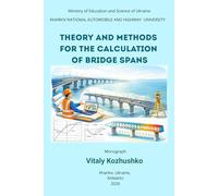 THEORY AND METHODS FOR THE CALCULATION OF BRIDGE SPANS