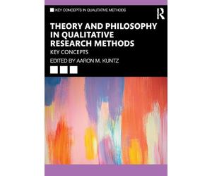 Theory and Philosophy in Qualitative Research Methods: Key Concepts (Key Concepts in Qualitative Methods)