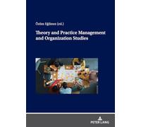 Theory and Practice Management and Organization Studies