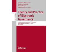Theory and Practice of Electronic Governance: 18th International Conference, ICEGOV 2025, Abuja, Nigeria, November 4-7, 2025, Proceedings: 16449 (Lecture Notes in Computer Science, 16449)