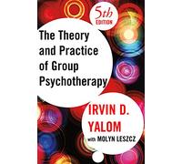 Theory and Practice of Group Psychotherapy, Fifth Edition