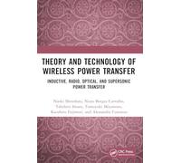 Theory and Technology of Wireless Power Transfer: Inductive, Radio, Optical, and Supersonic Power Transfer