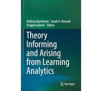 Theory Informing and Arising from Learning Analytics