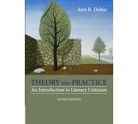 Theory into Practice: An Introduction to Literary Criticism