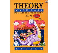 Theory Made Easy For Little Children Level 1 (Theory Of Music Made Easy)