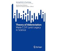 Theory of Abbreviation: Maria C.D.P. Lyra's Legacy in Science (SpringerBriefs in Psychology)