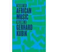 Theory of African Music, Volume II: 2 (Chicago Studies in Ethnomusicology CSE)