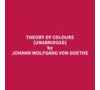 Theory Of Colours (Unabridged)