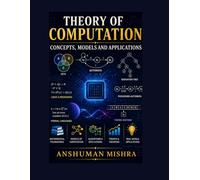 Theory of Computation: Concepts, Models, and Applications