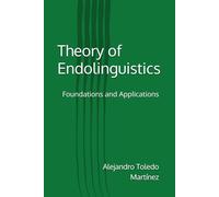 Theory of Endolinguistics: Foundations and Applications