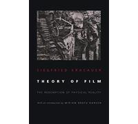Theory of Film: The Redemption of Physical Reality (Princeton Paperbacks)