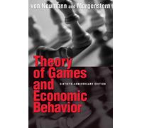 Theory of Games and Economic Behavior: 60th Anniversary Commemorative Edition (Princeton Classic Editions)